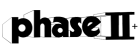 Phase II