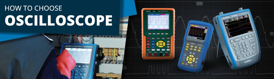 How to Choose the Right Oscilloscope