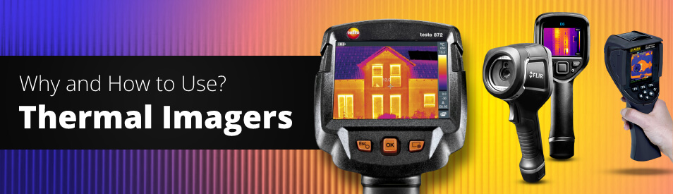 Why and How to Use Thermal Imagers
