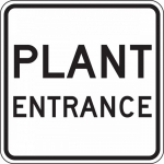 "Plant Entrance" Facility Traffic Sign