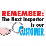 Banner "Remember The Next Inspector is Our Customer"_noscript