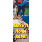 74" x 28" Banner with Legend: "Make It Home Safe"_noscript