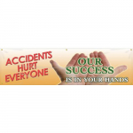 Banner "Accidents Hurt Everyone Our Success is in..."_noscript