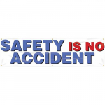 28" x 8' Banner with Legend: "Safety is No Accident"
