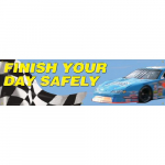 28" x 8' Banner with Legend: "Finish Your Day Safely"_noscript