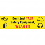 Banner "Don't Just Talk Safety Equipment Wear It"_noscript