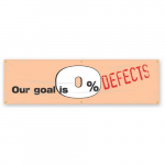 28" x 8' Banner with Legend: "Our Goal is 0% Defects"
