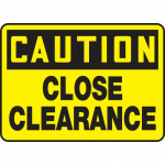 10" x 14" Aluminum Sign: "Caution Close Clearance"_noscript