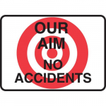 10" x 14" Plastic Sign: "Our Aim No Accidents"_noscript