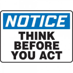 10" x 14" Safety Sign "Think Before You Act"