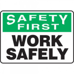 10" x 14" Plastic Sign: "Safety First Work Safely"_noscript