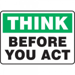 10" x 14" Aluma-Lite Sign: "Think Before You Act"
