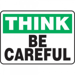 10" x 14" Adhesive Vinyl Sign: "Think Be Careful"