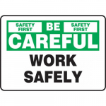 10" x 14" Plastic Sign: "Be Careful - Work Safely"