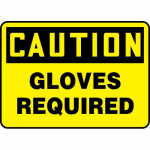 10" x 14" Aluminum Sign: "Caution Gloves Required"_noscript