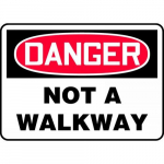 10" x 14" Danger Safety Sign "Not a Walkway"_noscript