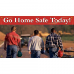 28" x 4ft Safety Banner "Go Home Safe Today"