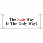 4' x 10' Sign "The Safe Way is the Only Way!"_noscript