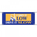 4' x 10' Sign "Carry It Low Drive It Slow"_noscript
