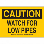 10" x 14" Aluminum Caution Watch For Low Pipes Sign_noscript