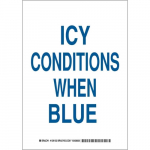 14" x 10" Polystyrene Icy Conditions When Blue Sign_noscript