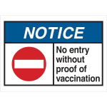 "No entry w/o Proof of Vaccination" Sign, 7"x10", B555