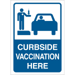 "Curbside Vaccination Here" Sign, 10"x14", B401