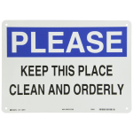 10"x14" B-401 Please Keep This Place Clean & Orderly Sign