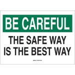 Be Careful the Safe Way Is the Best Way Sign