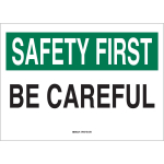 10" x 14" Polystyrene Safety First Be Careful Sign_noscript