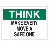 Think Make Every Move A Safe One Sign_noscript