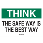 Think the Safe Way Is the Best Way Sign