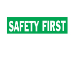 10" x 14" Polystyrene Safety First Sign_noscript
