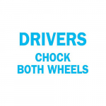 10" x 14" Polystyrene Drivers Chock Both Wheels Sign_noscript