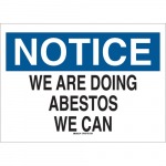 Notice We Are Doing Asbestos We Can Sign_noscript