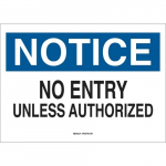 10" x 14" Aluminum Notice No Entry Unless Authorized Sign