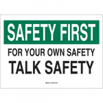 First for Your Own Safety Talk Safety Sign