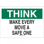 10" x 14" Aluminum Think Make Every Move A Safe One Sign_noscript