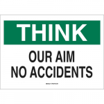 7" x 10" Aluminum Think Our Aim No Accidents Sign
