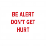10" x 14" Aluminum Be Alert Don't Get Hurt Sign