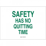 10" x 14" Aluminum Safety Has No Quitting Time Sign