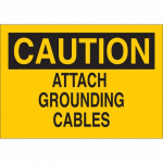 10" x 14" Aluminum Caution Attach Grounding Cables Sign_noscript
