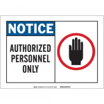 10"x14" B-120 Notice Authorized Personnel Only. Sign