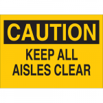 10" x 14" Fiberglass Caution Keep All Aisles Clear Sign_noscript