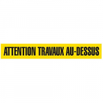 "Attention Travaux Au-Dessus" Barricade Tape