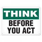 7" x 10" Aluminum Sign "Think - Before You Act"_noscript
