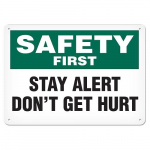 Safety First Sign "Stay Alert Don't Get Hurt"_noscript