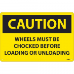 "Caution Wheels Must Be Chocked" Sign, 12" x 18"_noscript