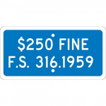"$250 Fine F.S. 316.1959" Sign
