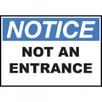 Safety Sign "Notice Not An Entrance"_noscript